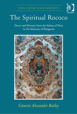 The Spiritual Rococo: Décor and Divinity from the Salons of Paris to the Missions of Patagonia. Ashgate, 2014.