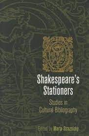 Shakespeare’s Stationers: Studies in Cultural Bibliography