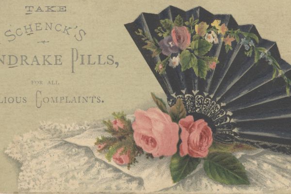 An image of a Victorian fan with the text "Schenck's Mandrake Pills for all Bilious Complaints"