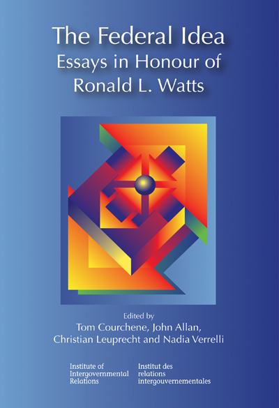 The Federal Idea Essays in Honour of Ronald L. Watts