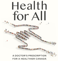 book cover: Health for all. A doctor's prescription for a healthier Canada
