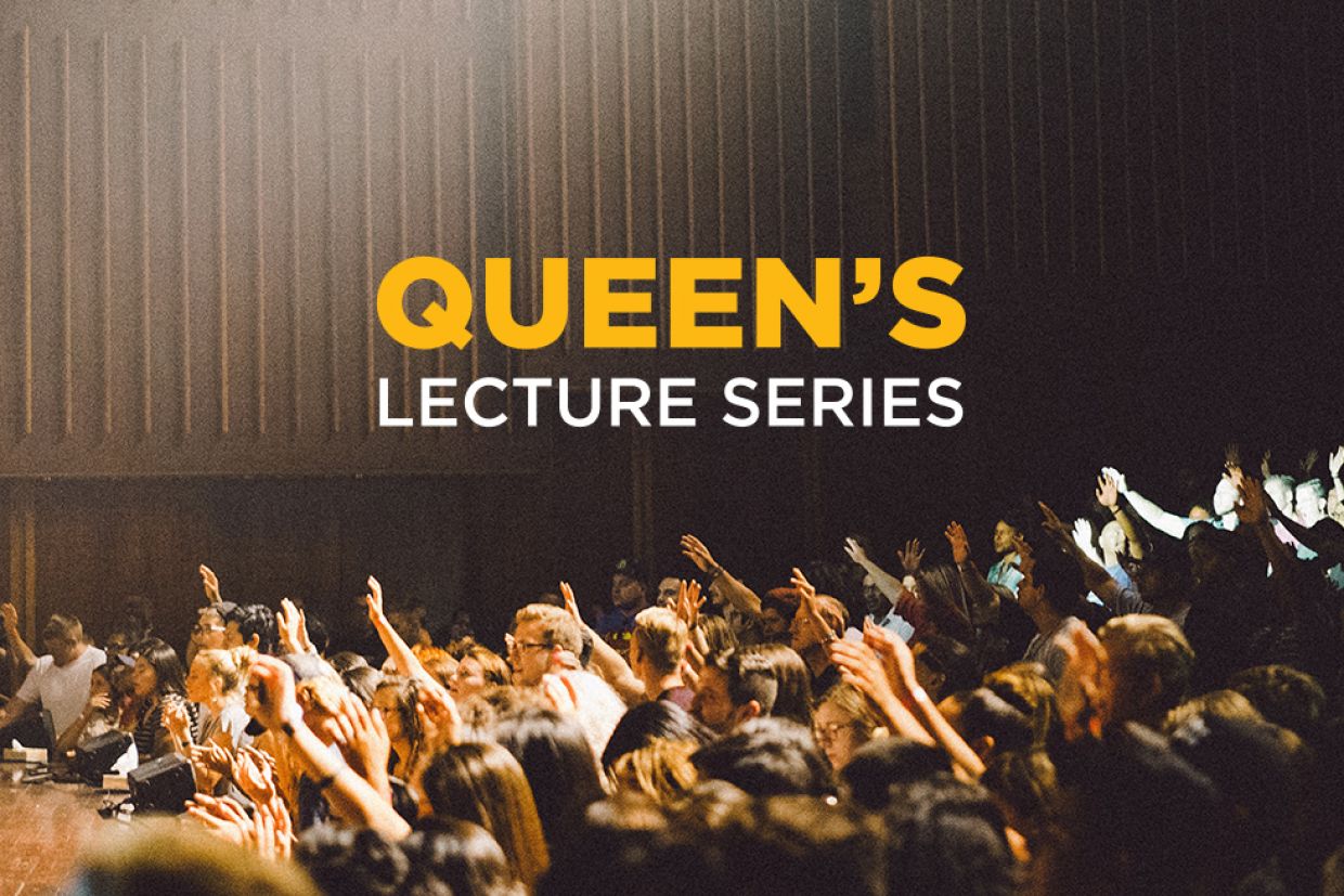 Text on image "Queen's Lecture Series," with image of people raising their hands