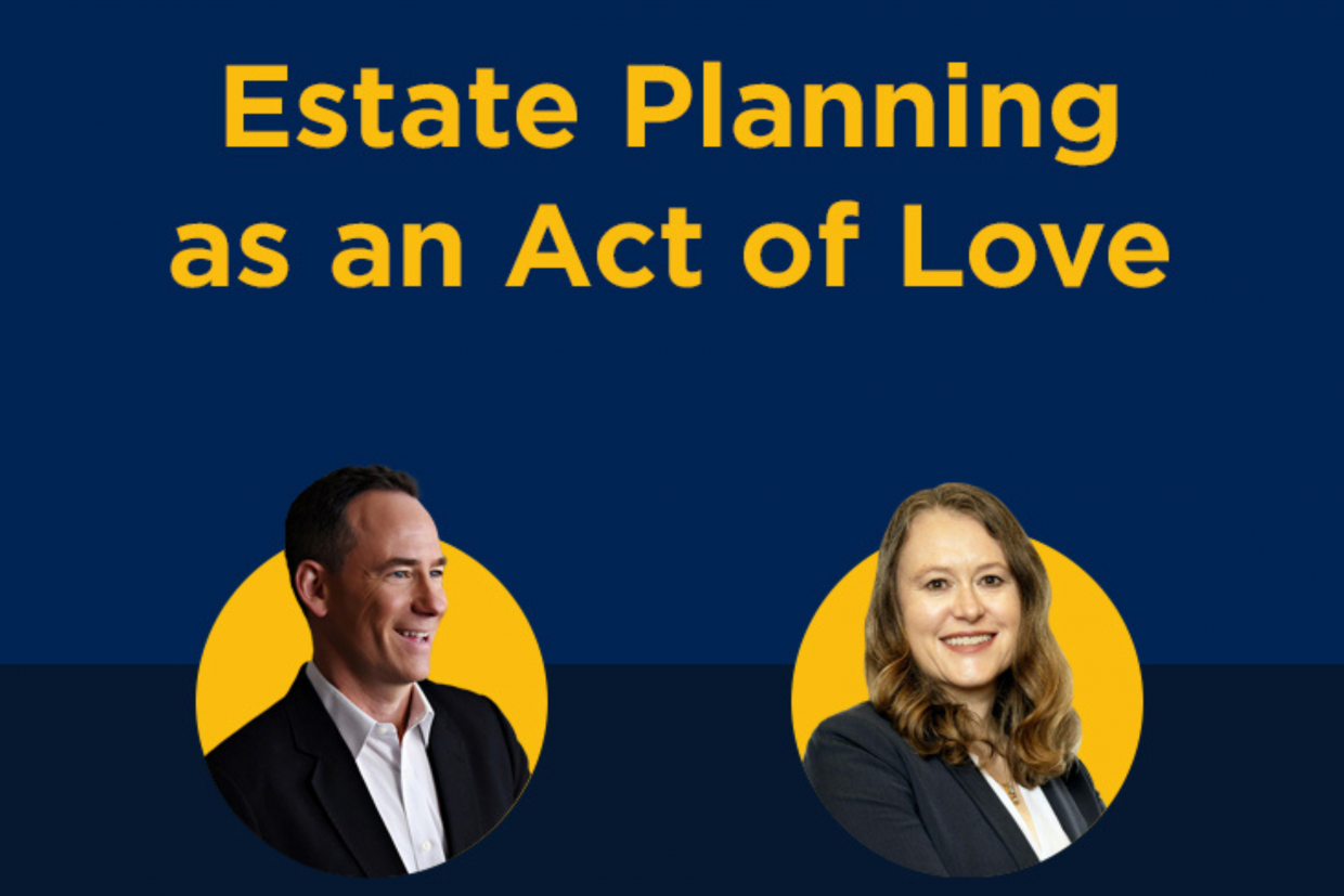 Estate planning as an act of love speakers Bruce Sellery and Leanne Kaufman.