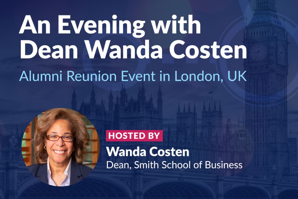 An Evening with Dean Wanda Costen: Alumni Reunion Event in London, UK. Hosted by Wanda Costen, Dean, Smith School of Business. February 1, 2024 from 5 to 7 pm (GMT) at Deloitte London