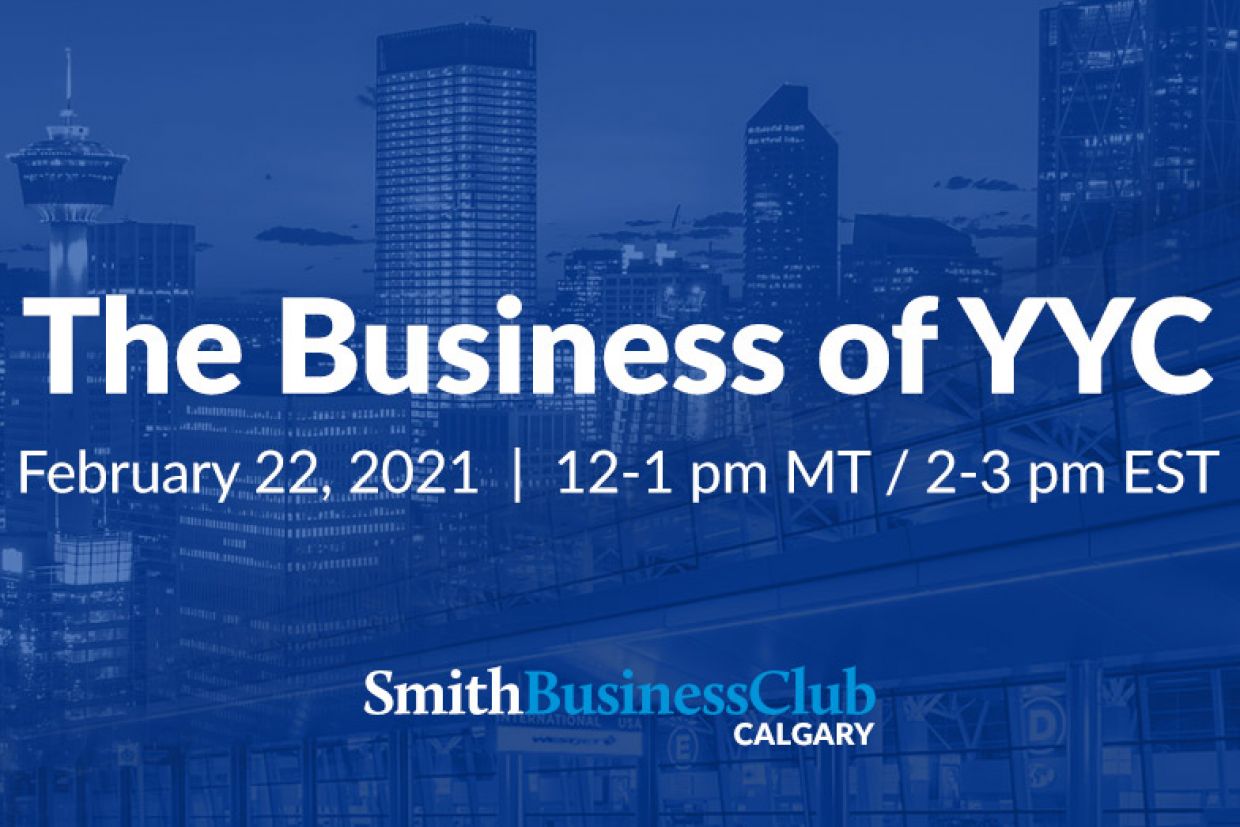 Smith Business Club Calgary - The Business of YYC