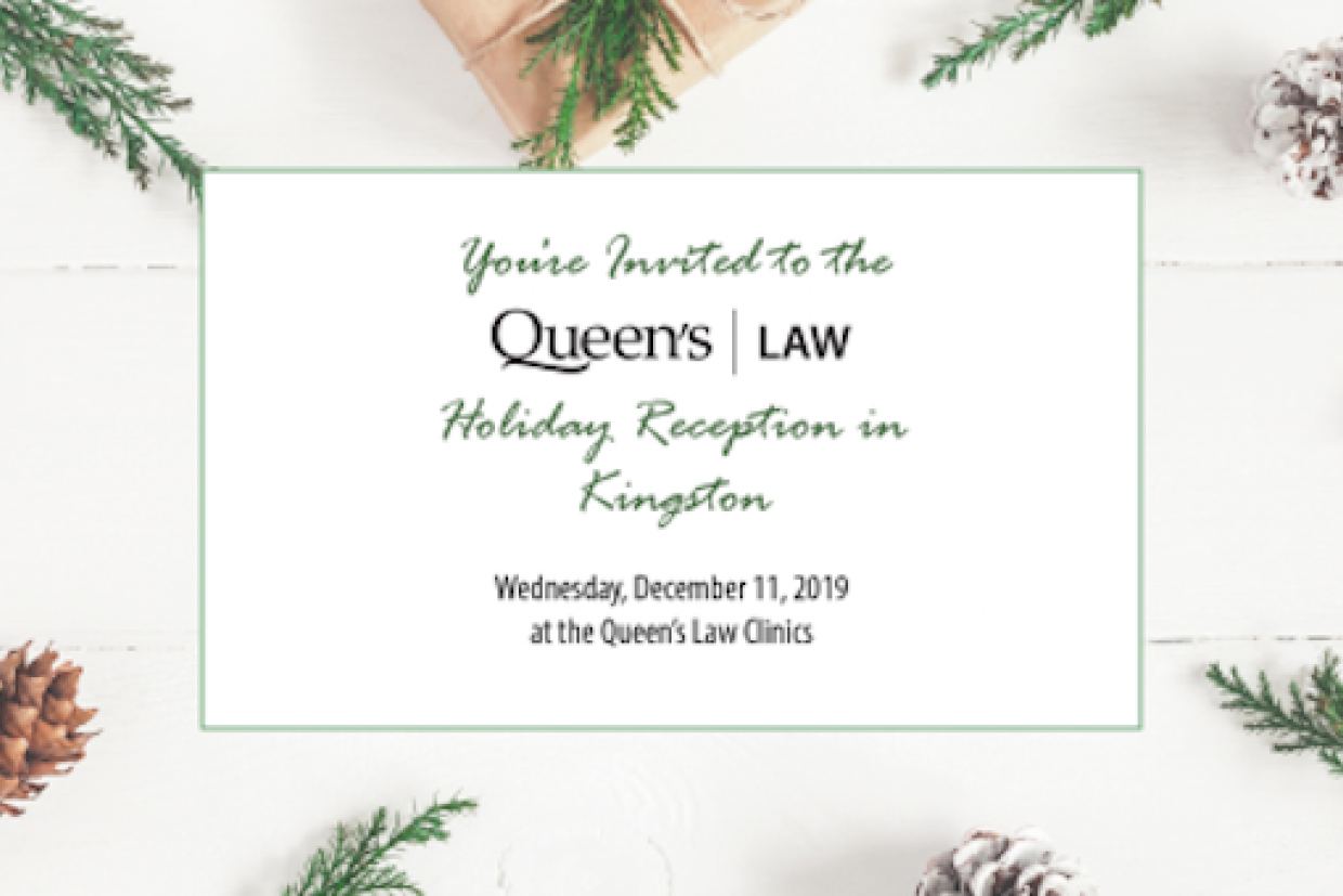 You're Invited to the Queen's Law Holiday Reception in Kingston