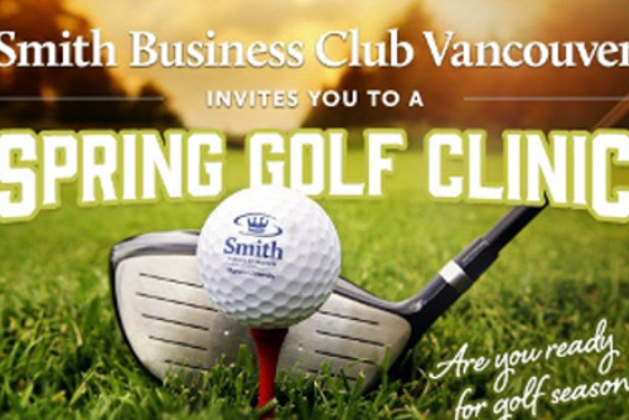 Smith Business Club - Vancouver invites you to a Spring Golf Clinic 