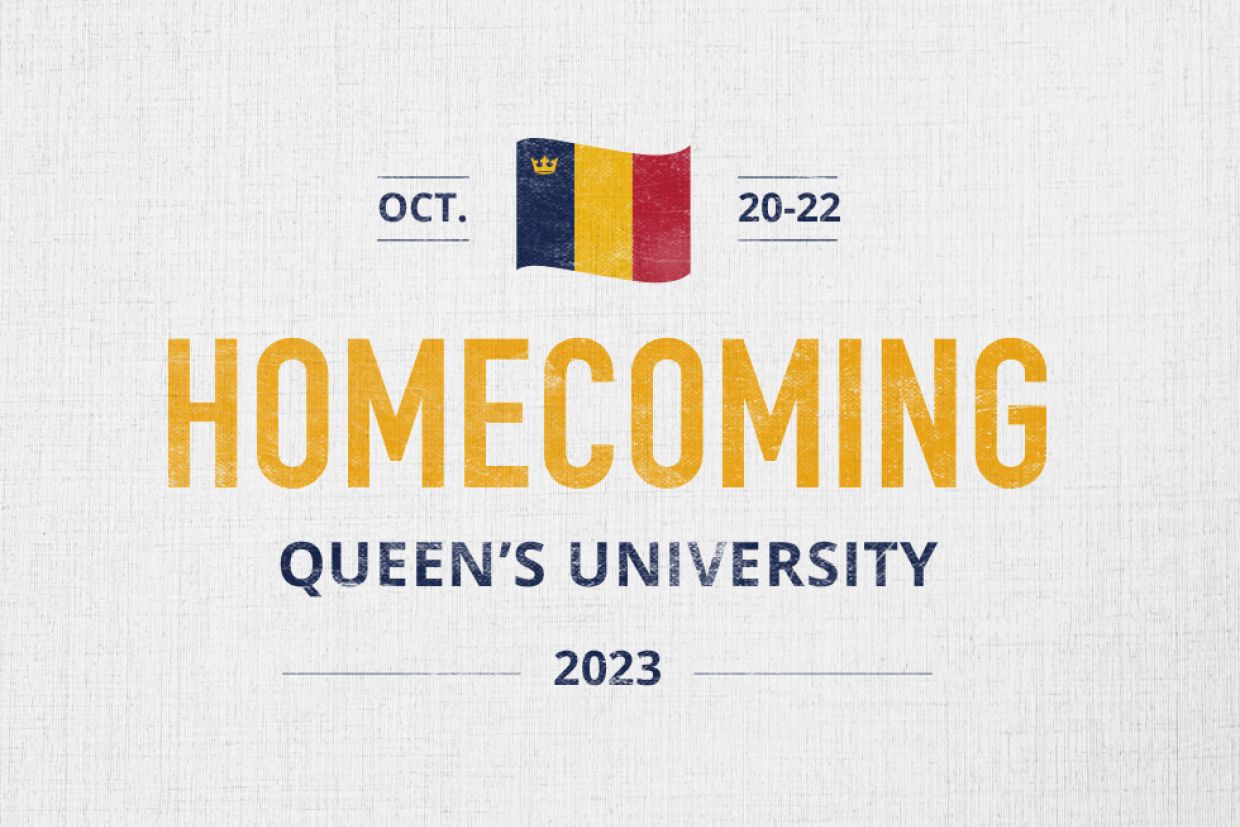 Homecoming Queen's University. Oct. 20-22, 2023. 