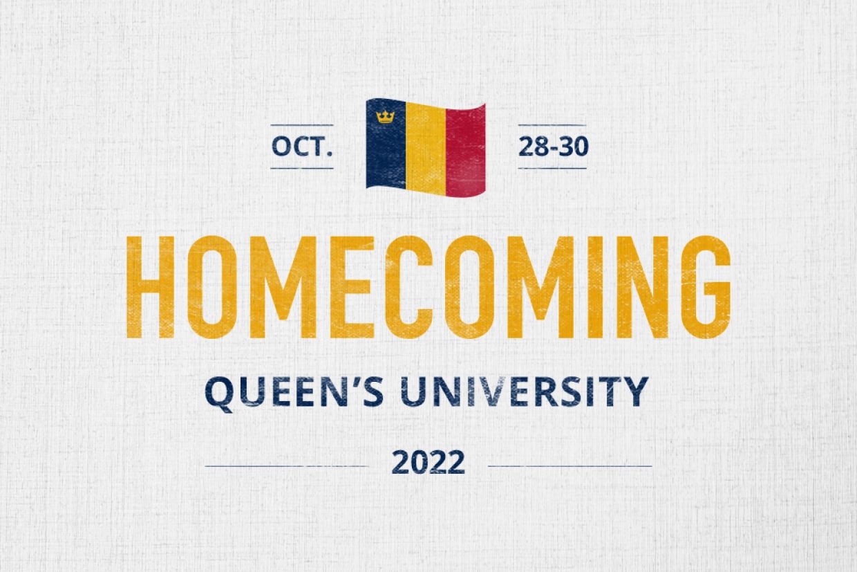 Homecoming Queen's University. Oct 28 - 30, 2022