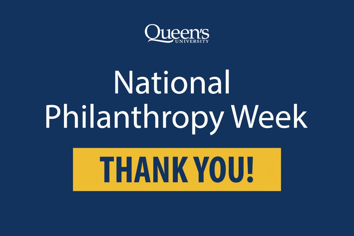 Queen's University logo; National Philanthropy Week: Thank You!
