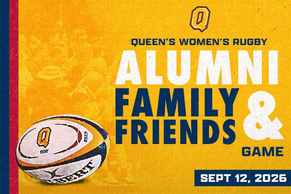 Queen's Women's Rugby — Alumni, Family, & Friends Game