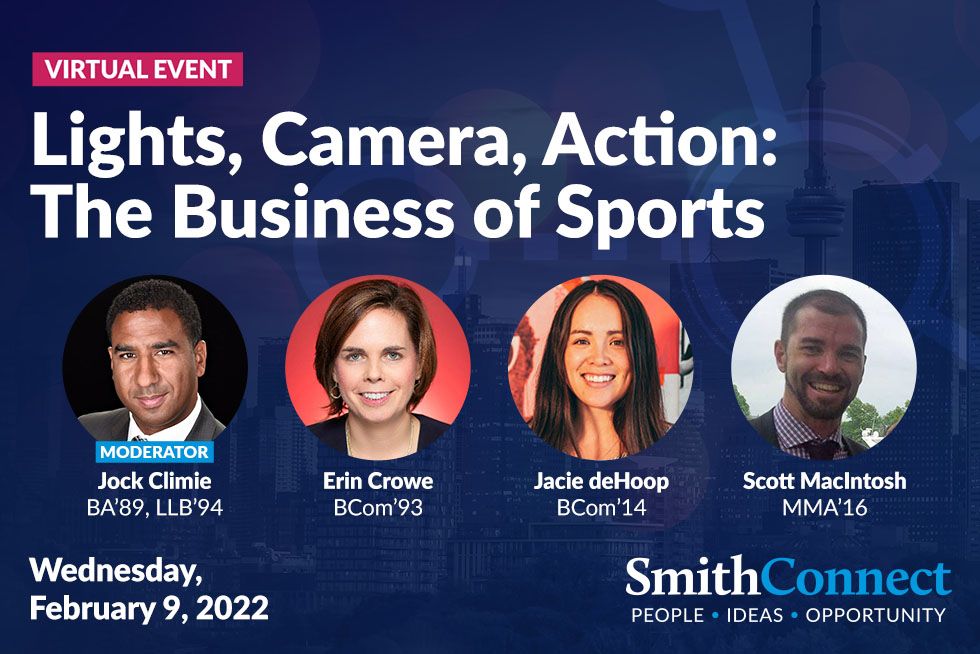Virtual Event, Lights, Camera, Action: The Business of Sports with head shots of Moderator Jock Climie, and Panelists, Erin Crowe, Jacie deHoop, and Scott MacIntosh on a blue background, Wednesday, February 9, 2022 and the SmithConnect Logo