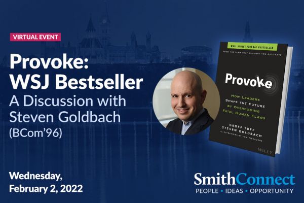 Virtual Event, Provoke, WSJ Bestseller, A Discussion with Steven Goldbach, BCom'96, Wednesday, February 2, 2022 with a photo of Steven and a image of his new book on a blue background