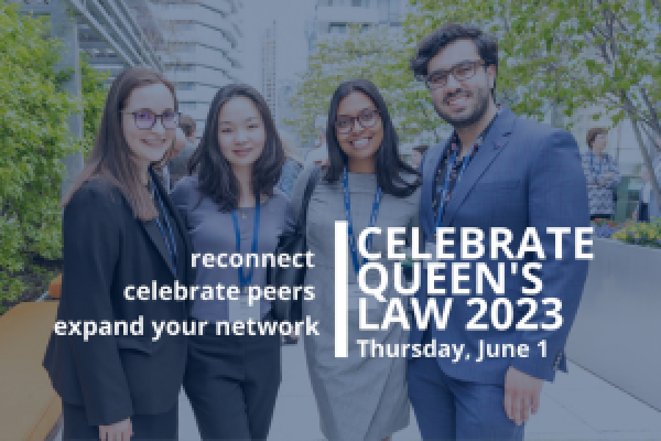 reconnect | celebrate peers | expand your network | Celebrate Queen's Law 2023 | Thursday, June 1