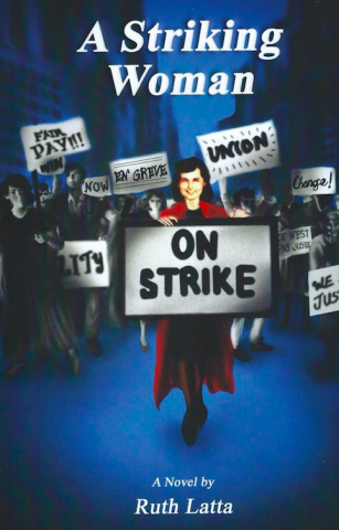 Ruth Latta's sixth novel, "A Striking Woman". Class note