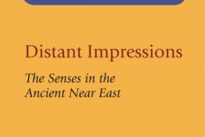 Cover Distant Impressions The Senses in the Ancient Near East
