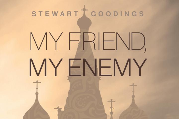 Cover of "My Friend, My Enemy" by Stewart Goodings.