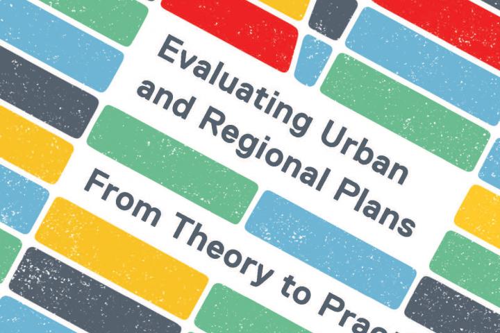 Evaluating Urban and Regional Plans: From Theory to Practice