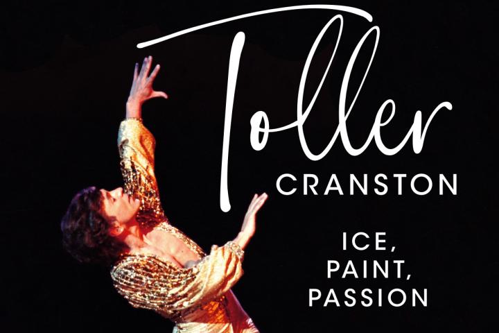 Toller Cranston – Ice, Paint, Passion by Phillipa Cranston Baran