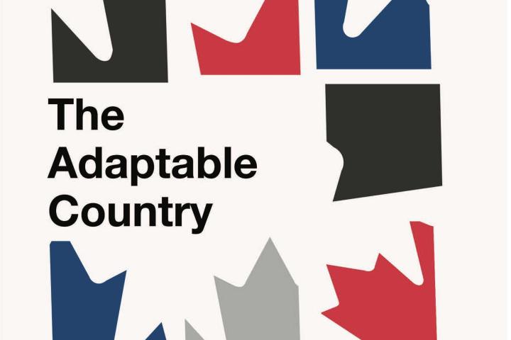 The Adaptable Country: How Canada Can Survive the Twenty-First Century. Alasdair S. Roberts