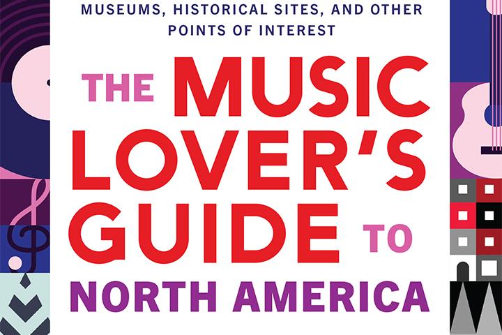 Cover of the book The Music Lover’s Guide to North America by Josephine Matyas and Craig Jones, featuring bold text and colorful illustrations of musical and travel icons.