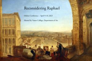 A poster that says "Reconsidering Raphael Online Conference"