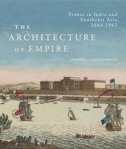 Architecture of Empire: France in the Indian Ocean and Southeast Asia, 1664-1962. McGill-Queen’s University Press, 2022.
