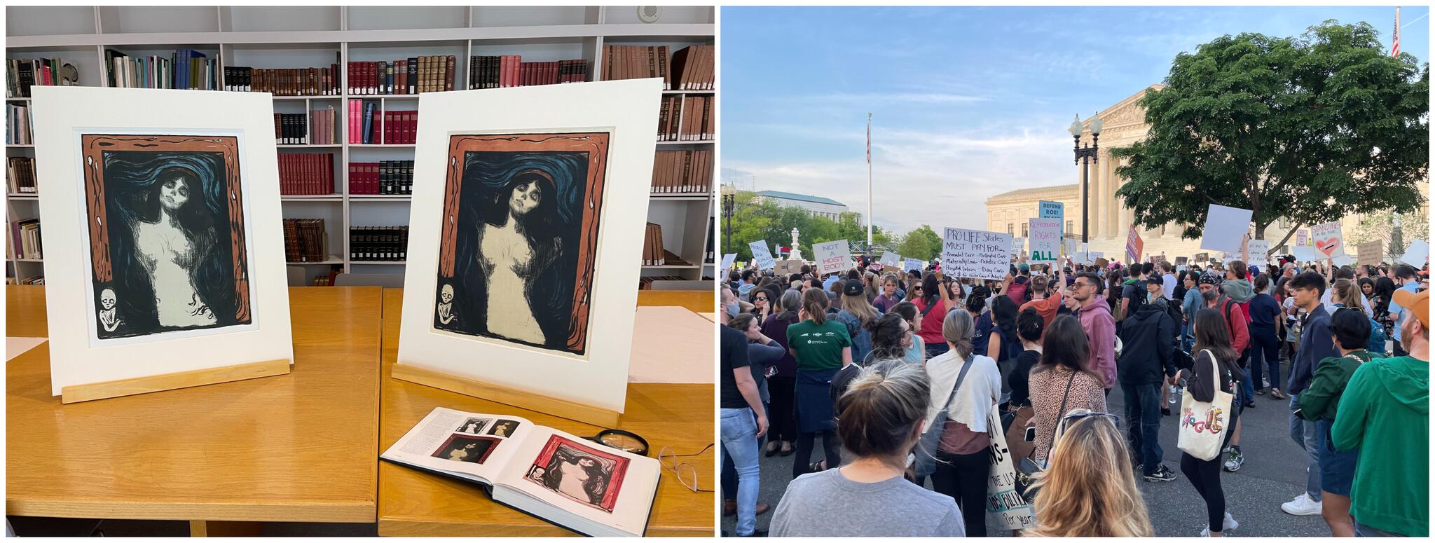 (left) Two impressions of Munch's Madonna, taken at the National Gallery of Art in Washington, D.C; (right) Protests in front of the Supreme Court, May 4, 2022. Images courtesy of Prof. Allison Morehead.