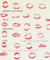 Negotiations in a Vacant Lot: Studying the Visual in Canada book cover