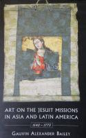 Art on the Jesuit Missions in Asia and Latin America, 1542-1773 book cover