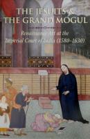 The Jesuits & the Grand Mogul: Renaissance Art at the Imperial Court of India (1580-1630) book cover