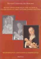 Recent Developments in the Technical Examination of Early Netherlandish Painting: Methodology, Limitations, and Perspectives book cover