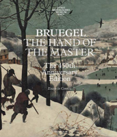 Bruegel, The Hand of the Master, The 450th Anniversary Edition; Essays in Context book cover