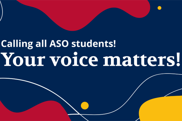 Attention all ASO Students! Your voice matters.