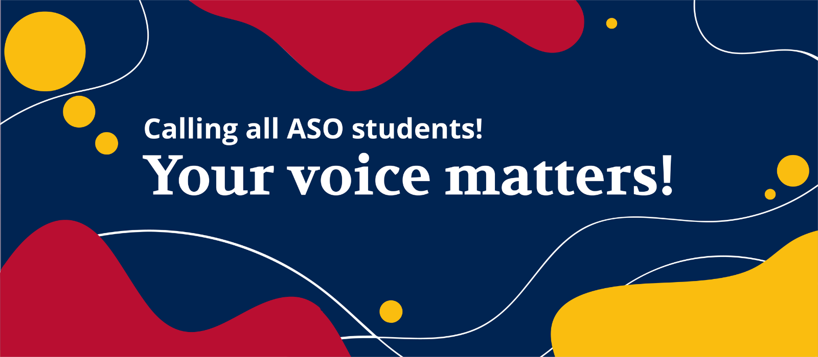 Attention all ASO Students! Your voice matters.