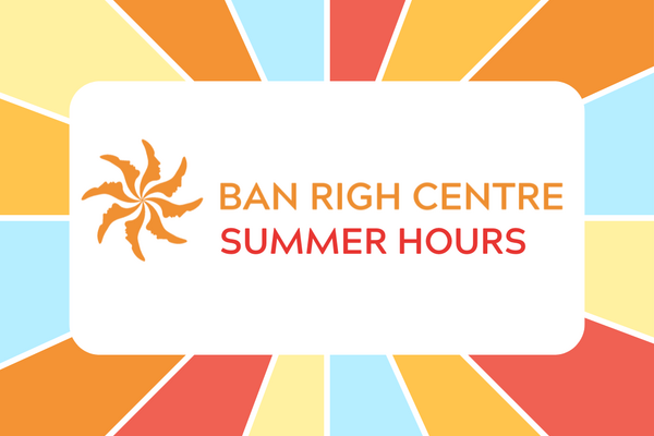 Ban Righ Centre Summer Hours