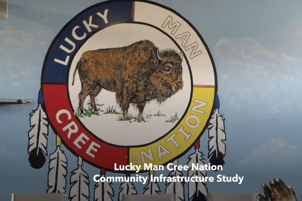 Lucky Man Cree Nation Community Infrastructure Study (2024)