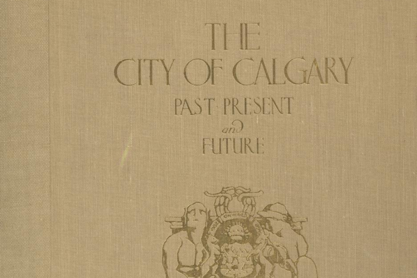 Calgary: A Preliminary Scheme for Controlling the Economic Growth of the City (Thomas H. Mawson, 1914)