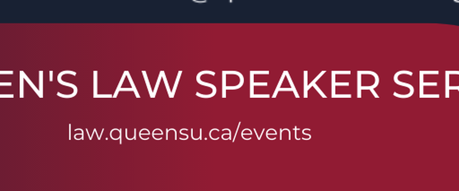Queens Law Speaker Series