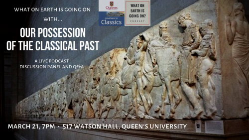 A poster that says What on earth is going on with our possession of the classical past