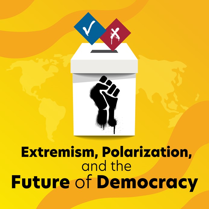 Extremism, Polarization, and the Future of Democracy