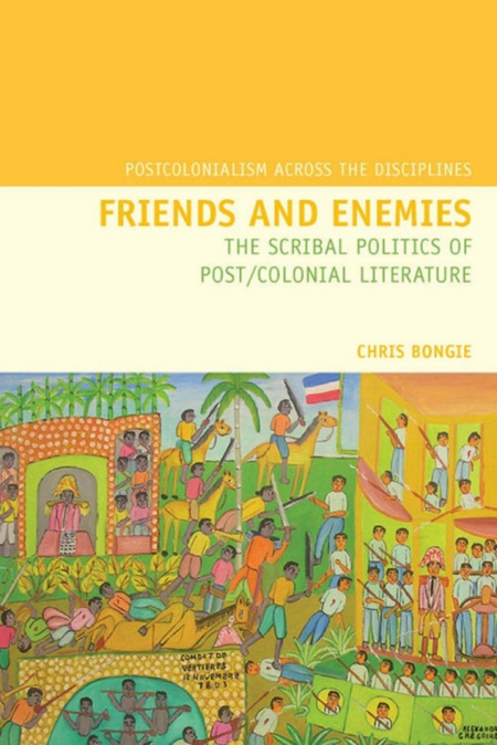 Friends and Enemies: The Scribal Politics of Post/Colonial Literature