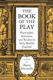 The Book of the Play: Playwrights, Stationers, and Readers in Early Modern England