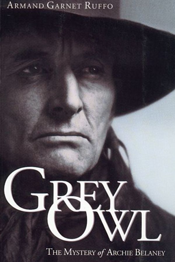 Grey Owl: The Mystery of Archie Belaney