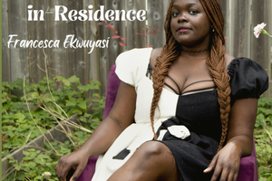 photo of francesca sitting in a chair. text on the photo reads 2023 writer in residence francesca ekwuyasi