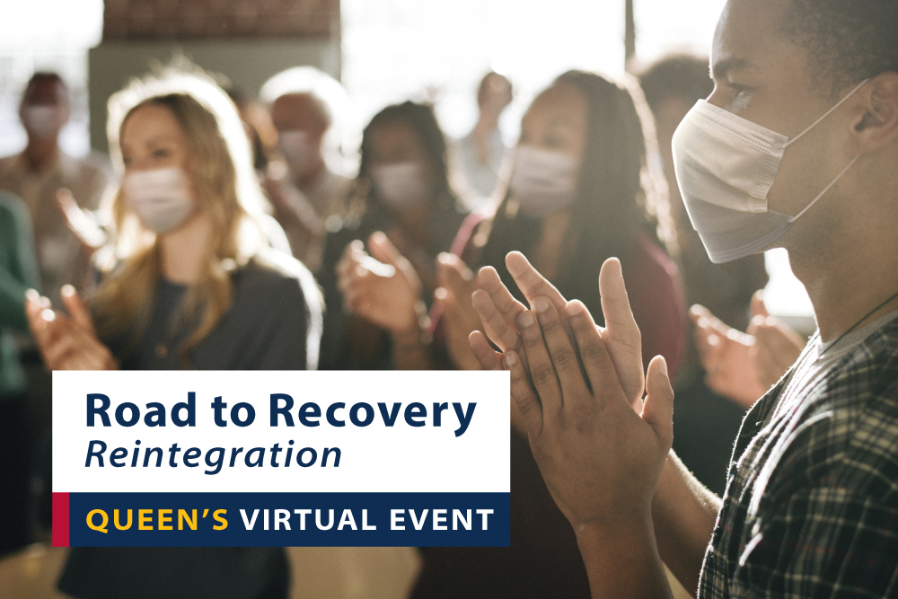 [Road to Recovery: Reintegration - Queen's Virtual Event]