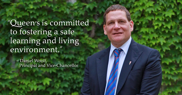 "Queen’s is committed to fostering a safe learning and living environment." - Daniel Woolf, Principal and Vice-Chancellor