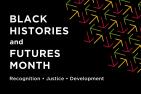 Black Histories and Futures Month