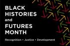 Black Histories and Futures Month branded image.
