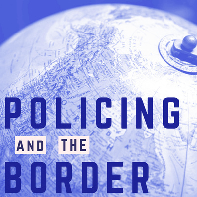 Image of a globe with the title "Policing and the Border"